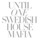 Swedish House Mafia - Until One